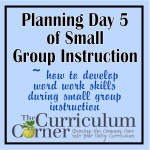 Planning Day 5 Of Small Group Instruction - The Curriculum Corner 123