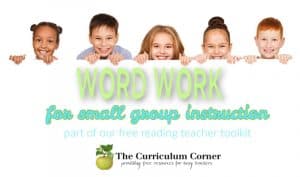 Word Work Activities for Small Groups - The Curriculum Corner 123