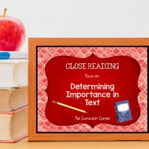 FREE Close Reading: Determining Importance in Text from The Curriculum Corner