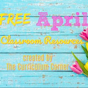 These free April resources will help you prep for a smooth April. FREE classroom resources for teachers from The Curriculum Corner.