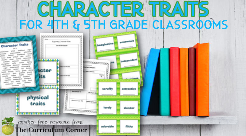 Character Traits Resources - The Curriculum Corner 4-5-6